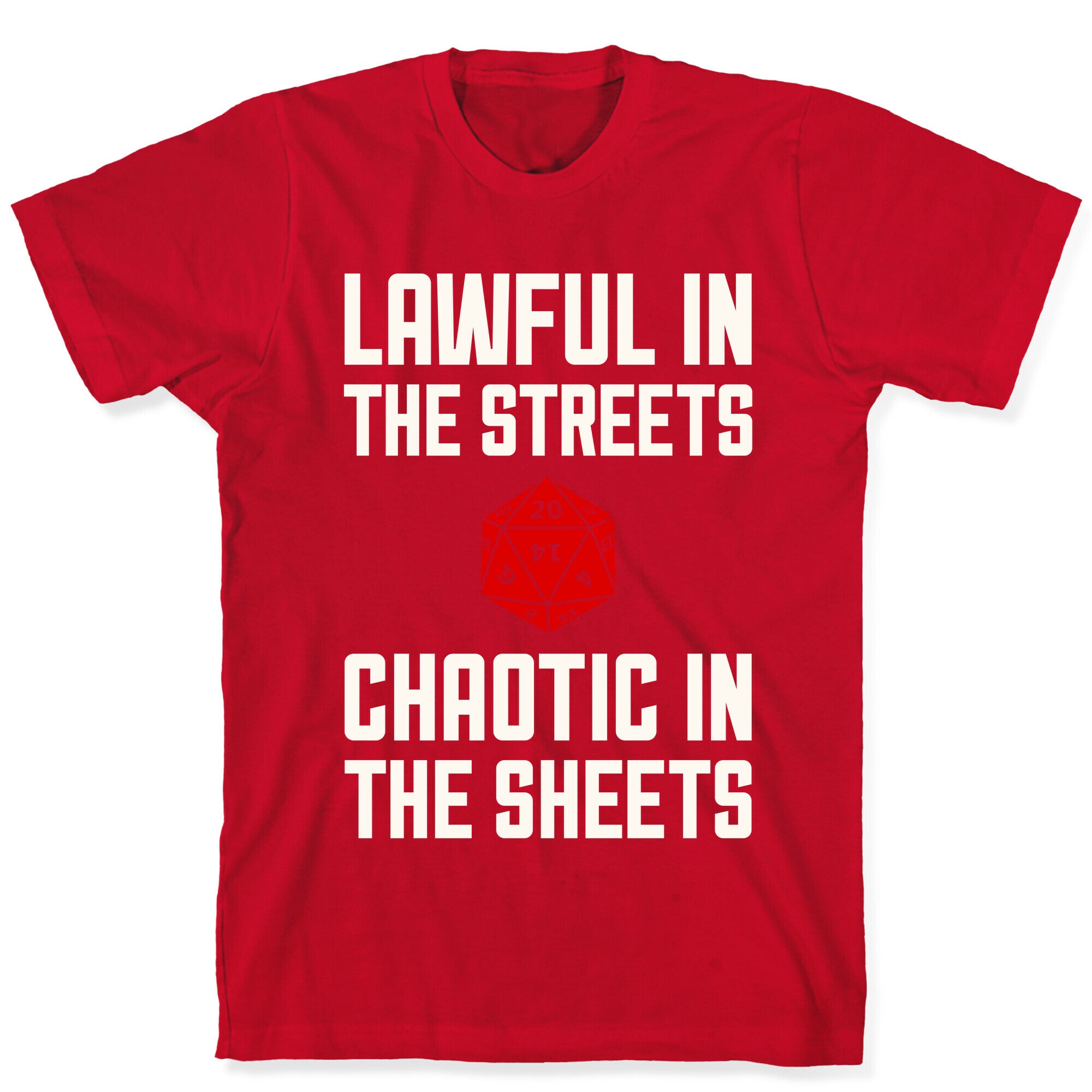 Lawful In The Streets, Chaotic In The Streets T-Shirt
